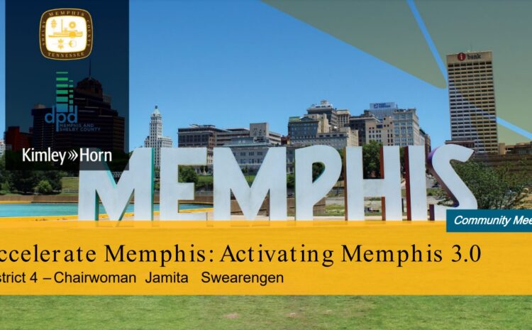  Chairwoman Jamita Swearengen hosts Accelerate Memphis: Activating Memphis 3.0 Community Meeting in District 4